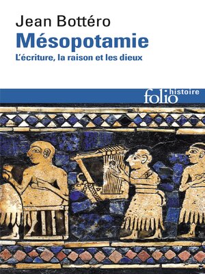 cover image of Mésopotamie. L'écriture, la raison et les dieux